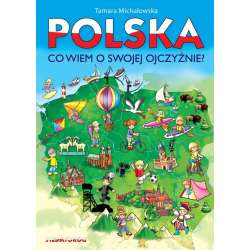 Polska, co wiem o swojej ojczyźnie?