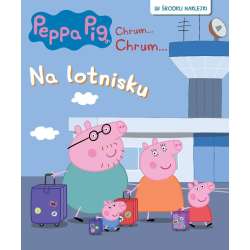 Świnka Peppa. Chrum... Chrum 92 Na lotnisku