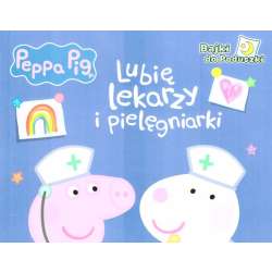 Peppa Pig. Lubię lekarzy i pielęgniarki