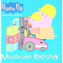 Peppa Pig. Miasteczko koparek