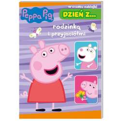 Peppa pig. Dzień z rodzinką i przyjaciółmi