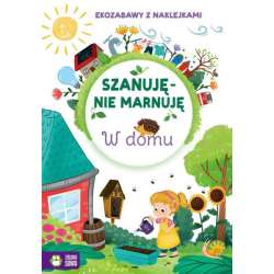 Książka Szanuję, nie marnuję. W domu Zielona Sowa (9788382990881)