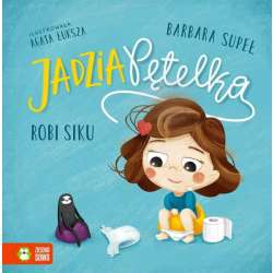 Książeczka Jadzia Pętelka w.3 robi siku (9788382991697)