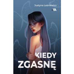 Kiedy zgasnę - 1