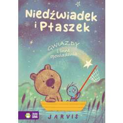 Niedźwiadek i Ptaszek. Gwiazdy i inne opowiadania