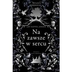 Trylogia Rosenholm. Na zawsze w sercu - 1