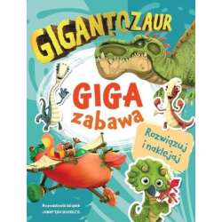 Gigantozaur. Giga zabawa