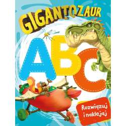 Gigantozaur. Rozwiązuj i naklejaj. ABC