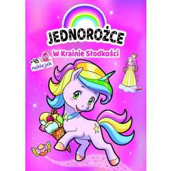 Jednorożce. W Krainie Słodkości
