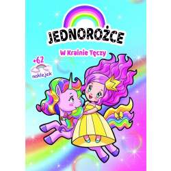 Jednorożce. W Krainie Tęczy