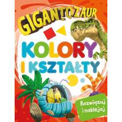Gigantozaur. Rozwiązuj i naklejaj