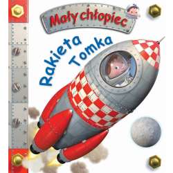 Mały chłopiec. Rakieta Tomka - 1