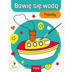 Bawię się wodą. Pojazdy. Bawię się wodą