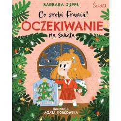 Co zrobi Frania? T.5 Oczekiwanie na święta