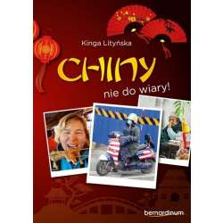 Chiny - nie do wiary!