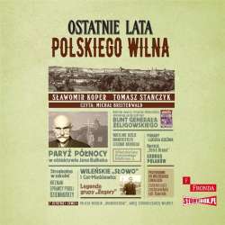 Ostatnie lata polskiego Wilna audiobook - 1