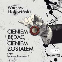 Cieniem będąc, cieniem zostałem audiobook