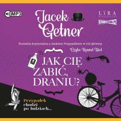 Jak cię zabić, draniu? audiobook