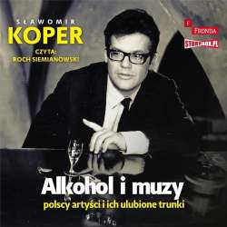Alkohol i muzy. Polscy artyści ... audiobook - 1