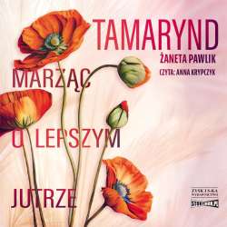 Tamarynd. Marząc o lepszym jutrze audiobook - 1