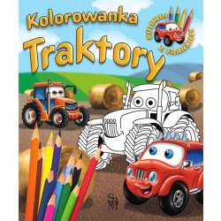 Samochodzik Franek. Kolorowanka. Traktory