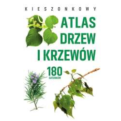 Kieszonkowy atlas drzew i krzewów. 180 gatunków
