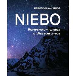 Niebo. Kompendium wiedzy o Wszechświecie