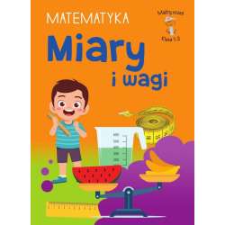 Mądry Uczeń Klasa 1-3 Matematyka Miary i wagi