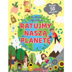 Ratujmy naszą planetę. Książka z okienkami