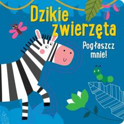 Pogłaszcz mnie! Dzikie zwierzęta - 1