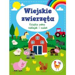 Wiejskie zwierzęta. Książka pełna naklejek i zadań - 1