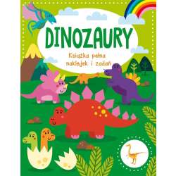 Dinozaury. Książka pełna naklejek i zadań