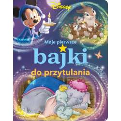 Moje pierwsze bajki do przytulania. Disney