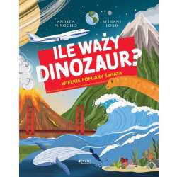 Ile waży dinozaur? Wielkie pomiary świata