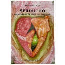 Serducho - opowiadanie prawie nie z tej ziemi