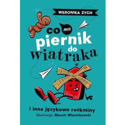 Co ma piernik do wiatraka i inne językowe rozkminy - 1