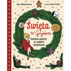 Święta w Gajówce. Rodzinne pomysły na wspólne...