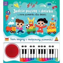 Jedzie pociąg z daleka i inne piosenki dla dzieci
