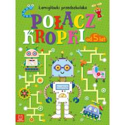Połącz kropki. Łamigłówki przedszkolaka od 5 lat