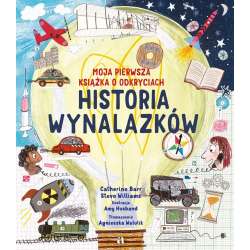 Historia wynalazków. Moja pierwsza książka o...