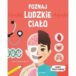 Poznaj ludzkie ciało. Nauka przez zabawę