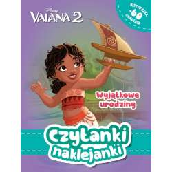 Czytanki naklejanki. Wyjątkowe urodziny. Vaiana