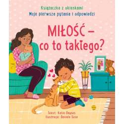 Miłość - co to takiego? Moje pierwsze pytania...