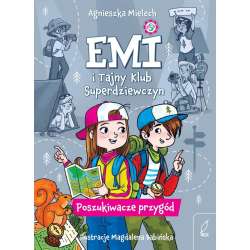 Emi i Tajny Klub Superdziewczyn T.7 Poszukiwacze..