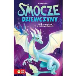 Smocze dziewczyny. Zafira, smoczyca o srebrnych...