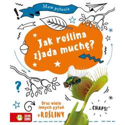 Mam pytanie. Jak roślina zjada muchę?