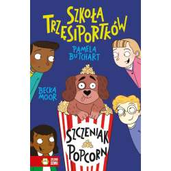 Szkoła Trzęsiportków. Szczeniak Popcorn