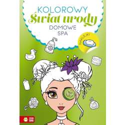 Kolorowy świat urody. Domowe SPA