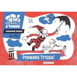 Tytus, Romek i A'Tomek. Porwanie Tytusa! - 1