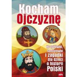 Kocham Ojczyznę. Krzyżówki, łamigłówki i zagadki..
